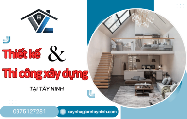 Công ty thiết kế xây dựng Tây Ninh uy tín, chuyên nghiệp