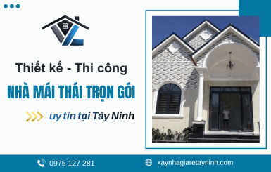 Thiết kế và thi công nhà mái thái trọn gói, uy tín tại Tây Ninh