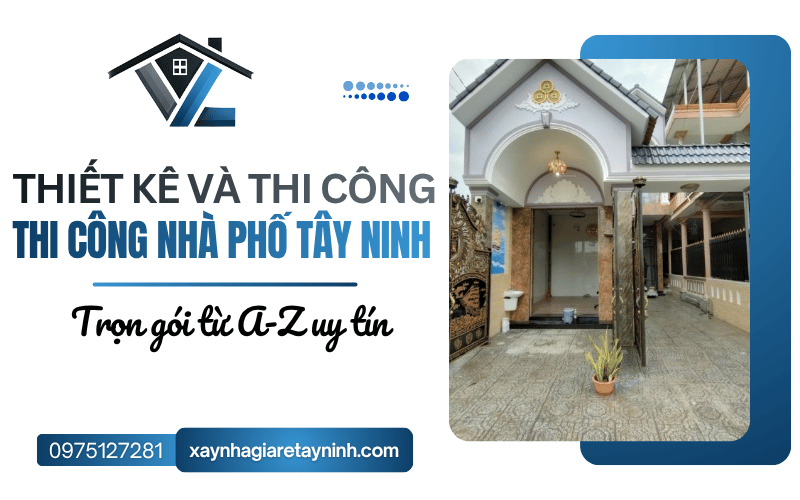 thi công nhà phố Tây Ninh