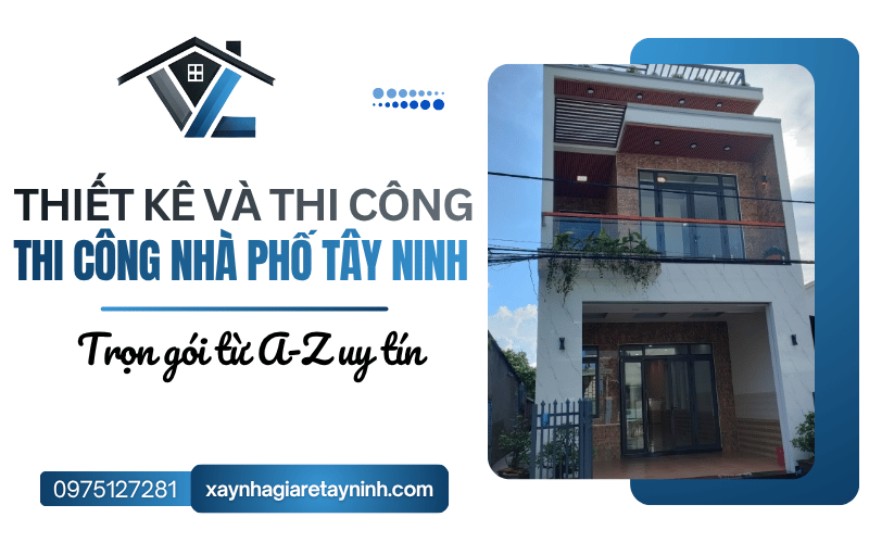 thi công nhà phố Tây Ninh