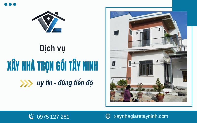 xây nhà trọn gói Tây Ninh