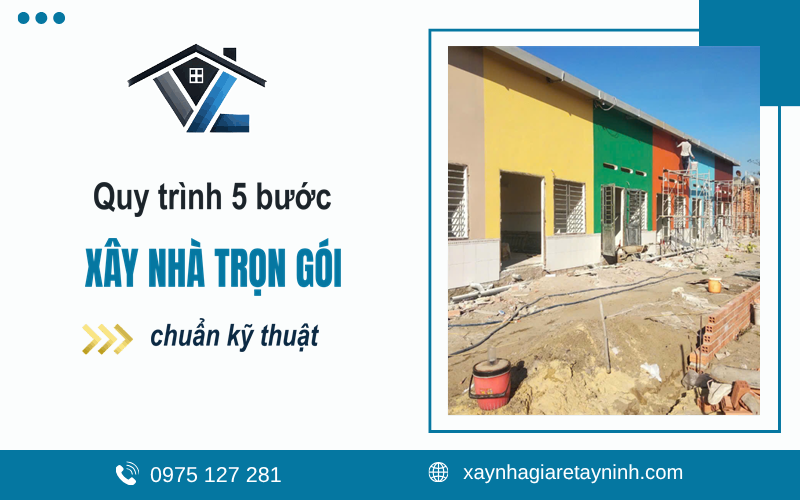 quy trình xây nhà trọn gói chuẩn kỹ thuật